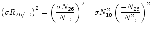 $\displaystyle \left( \sigma R_{26/10} \right) ^{2} = \left(\frac{\sigma N_{26}}{N_{10}} \right)^{2} + \sigma N_{10}^2 \left( \frac{-N_{26}}{N_{10}^2} \right)^{2}$