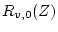 $ R_{v,0}(Z)$