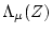 $ \Lambda_{\mu}(Z)$