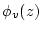 $ \phi_{v}(z)$