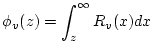 $\displaystyle \phi_{v}(z) = \int_{z}^{\infty} R_{v}(x) dx$