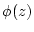 $ \phi(z)$
