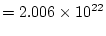 $\displaystyle = 2.006 \times 10^{22}$
