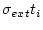 $ \sigma_{ext}t_{i}$