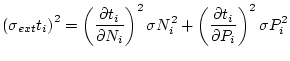 $\displaystyle \left( \sigma_{ext}t_{i} \right)^{2} = \left( \frac{\partial t_{i...
...^{2} + \left( \frac{\partial t_{i}}{\partial P_{i}}\right)^{2} \sigma P_{i}^{2}$
