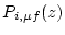 $ P_{i,\mu f}(z)$