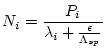 $\displaystyle N_{i} = \frac{P_{i}}{\lambda_{i} + \frac{\epsilon}{\Lambda_{sp}}}$