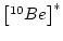 $ \left[^{10}Be\right]^{*}$