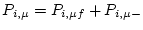 $ P_{i,\mu} = P_{i,\mu f} + P_{i,\mu-}$