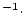 $ ^{-1} \cdot$