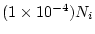 $ (1 \times 10^{-4})N_{i}$