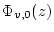 $ \Phi_{v,0}(z)$
