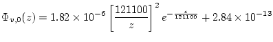 $\displaystyle \Phi_{v,0}(z) = 1.82 \times 10^{-6} \left[ \frac{121100}{z} \right] ^{2} e^{- \frac{z}{121100}} + 2.84 \times 10^{-13}$