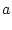 $\displaystyle a$