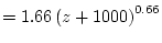 $\displaystyle = 1.66 \left( z + 1000 \right) ^{0.66}$