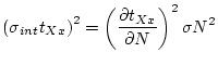 $\displaystyle \left( \sigma_{int}t_{Xx}\right)^{2} = \left( \frac{\partial t_{Xx}}{\partial N} \right) ^{2} \sigma N^{2}$