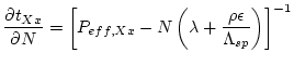 $\displaystyle \frac{\partial t_{Xx}}{\partial N} = \left[ P_{eff,Xx} - N \left( \lambda+\frac{\rho \epsilon}{\Lambda_{sp}} \right) \right]^{-1}$