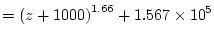 $\displaystyle = \left( z + 1000 \right) ^{1.66} + 1.567 \times 10^{5}$