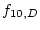 $\displaystyle f_{10,D}$
