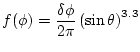 $\displaystyle f(\phi) = \frac{\delta \phi}{2 \pi} \left( \sin{\theta} \right)^{3.3}$