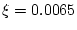 $ \xi = 0.0065$