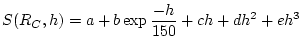 $\displaystyle S(R_{C},h) = a + b \exp{\frac{-h}{150}} + ch + dh^{2} + eh^{3}$