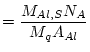 $\displaystyle = \frac{M_{Al,S}N_{A}}{M_{q}A_{Al}}$